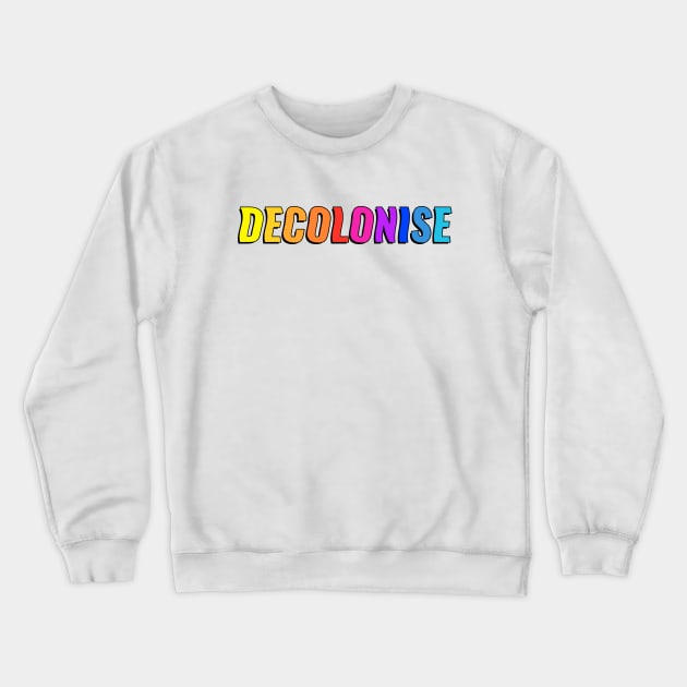 Decolonise - Undo Colonialism Crewneck Sweatshirt by Football from the Left